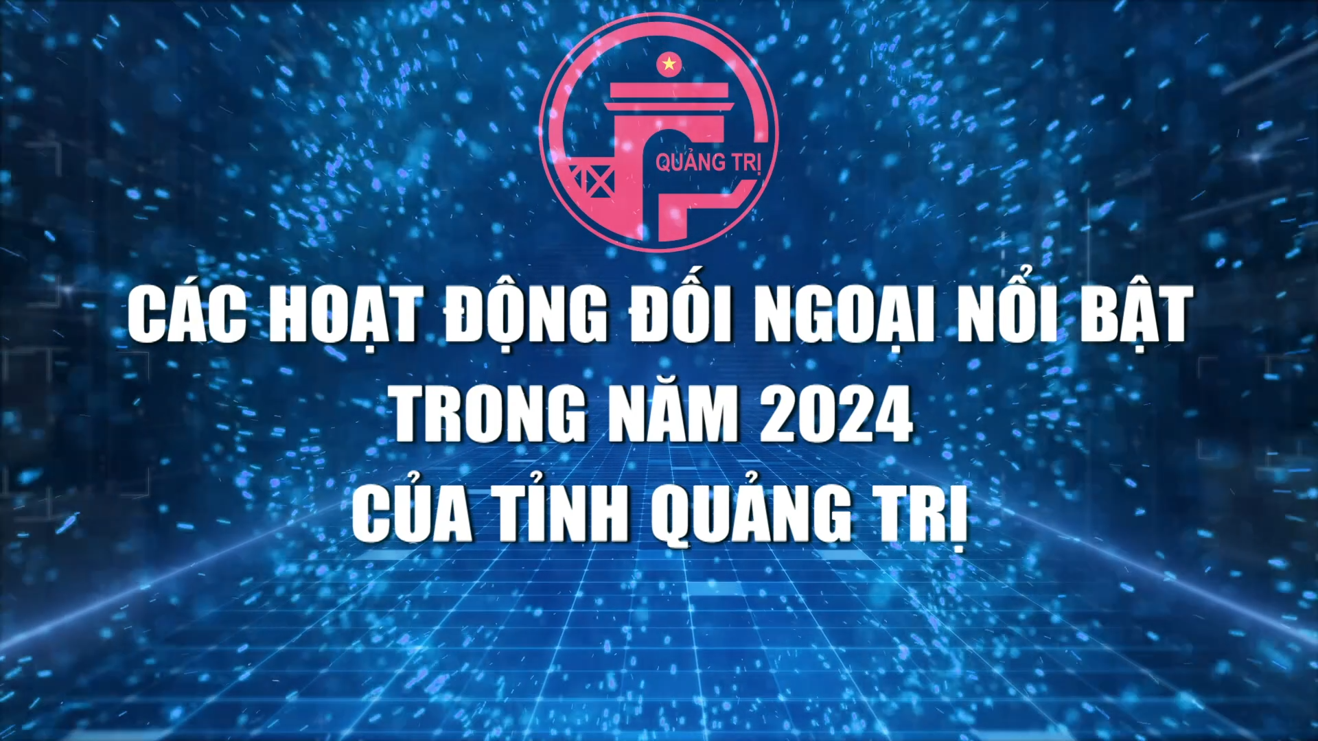 Các hoạt động đối ngoại nổi bật trong năm 2024 của tỉnh Quảng Trị